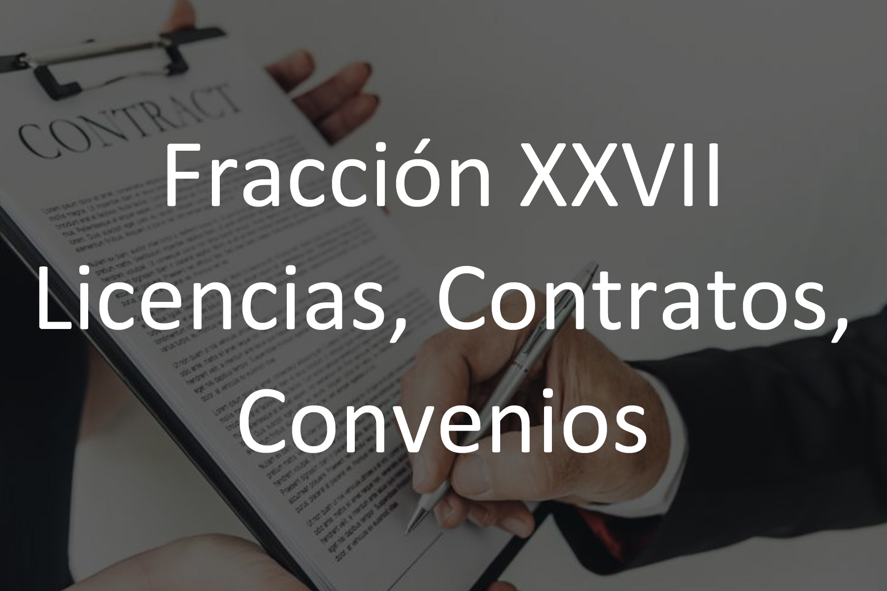 Fracción XXVII Licencias, Contratos, Convenios